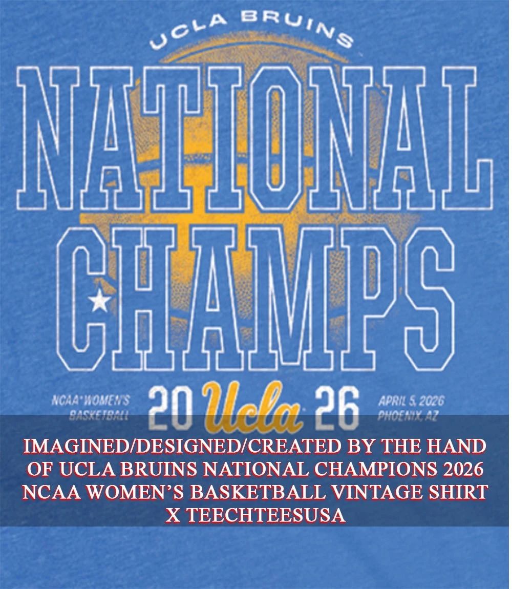 UCLA Bruins National Champions 2026 NCAA Womens Basketball vintage shirt Unisex T-shirt, Sweatshirt, Hoodie, Long Sleeve Tee - T-Shirt, Sweatshirt, Hoodie