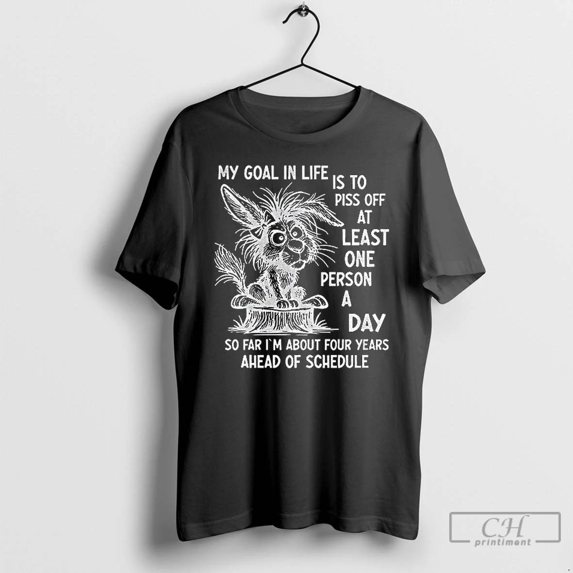 Classic Rabbit My Goal In Life Is To Piss Off At Least One Person Unisex T-shirt, Sweatshirt, Hoodie, Long Sleeve Tee - T-Shirt, Sweatshirt, Hoodie