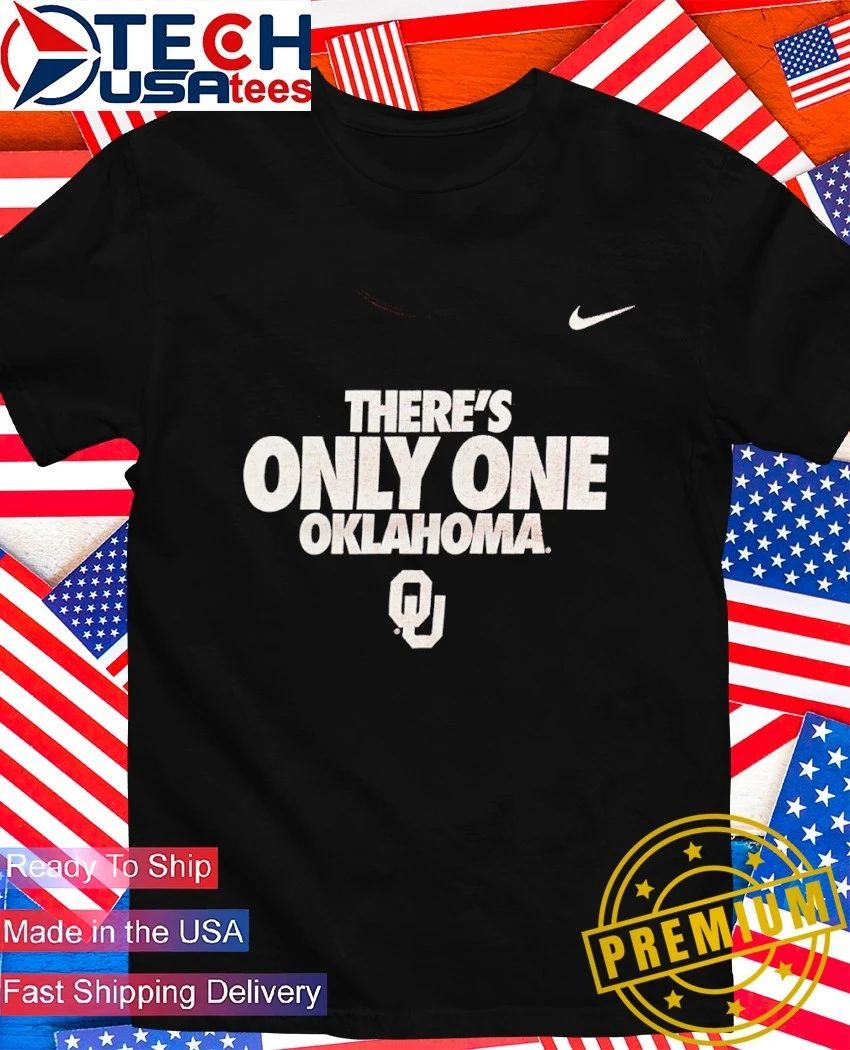 Oklahoma Sooners theres only one OK shirt Unisex T-shirt, Sweatshirt, Hoodie, Long Sleeve Tee - T-Shirt, Sweatshirt, Hoodie