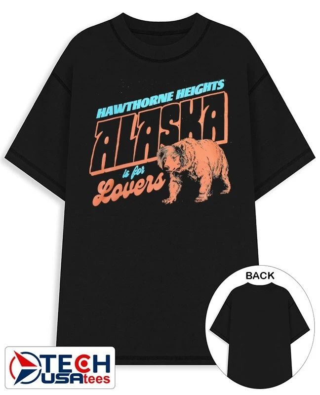 Hawthorne Heights Alaska is for lovers bear shirt Unisex T-shirt, Sweatshirt, Hoodie, Long Sleeve Tee - T-Shirt, Sweatshirt, Hoodie