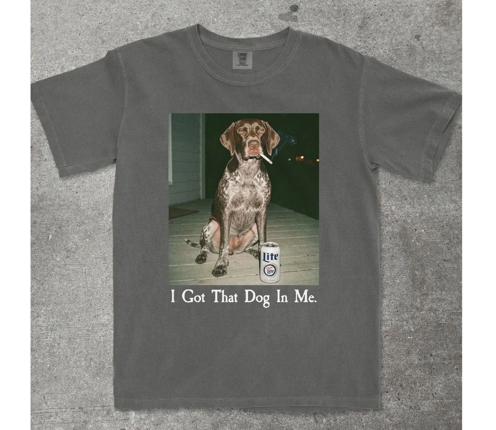 I Got That Dog In Me, German Shorthair Pointer Comfort Colors Shirt Unisex T-shirt, Sweatshirt, Hoodie, Long Sleeve Tee - T-Shirt, Sweatshirt, Hoodie