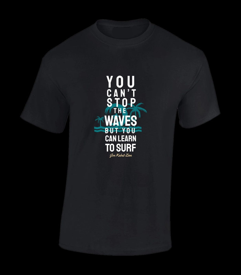 YOU CAN'T STOP THE WAVES MENS T SHIRT COOL SURFING SURFER TOP HOLIDAY CLOTHING Unisex T-shirt, Sweatshirt, Hoodie, Long Sleeve Tee - T-Shirt, Sweatshirt, Hoodie