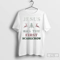 Classic Jesus Was The First Scarecrow Christmas T Shirts Unisex T-shirt, Sweatshirt, Hoodie, Long Sleeve Tee - T-Shirt, Sweatshirt, Hoodie