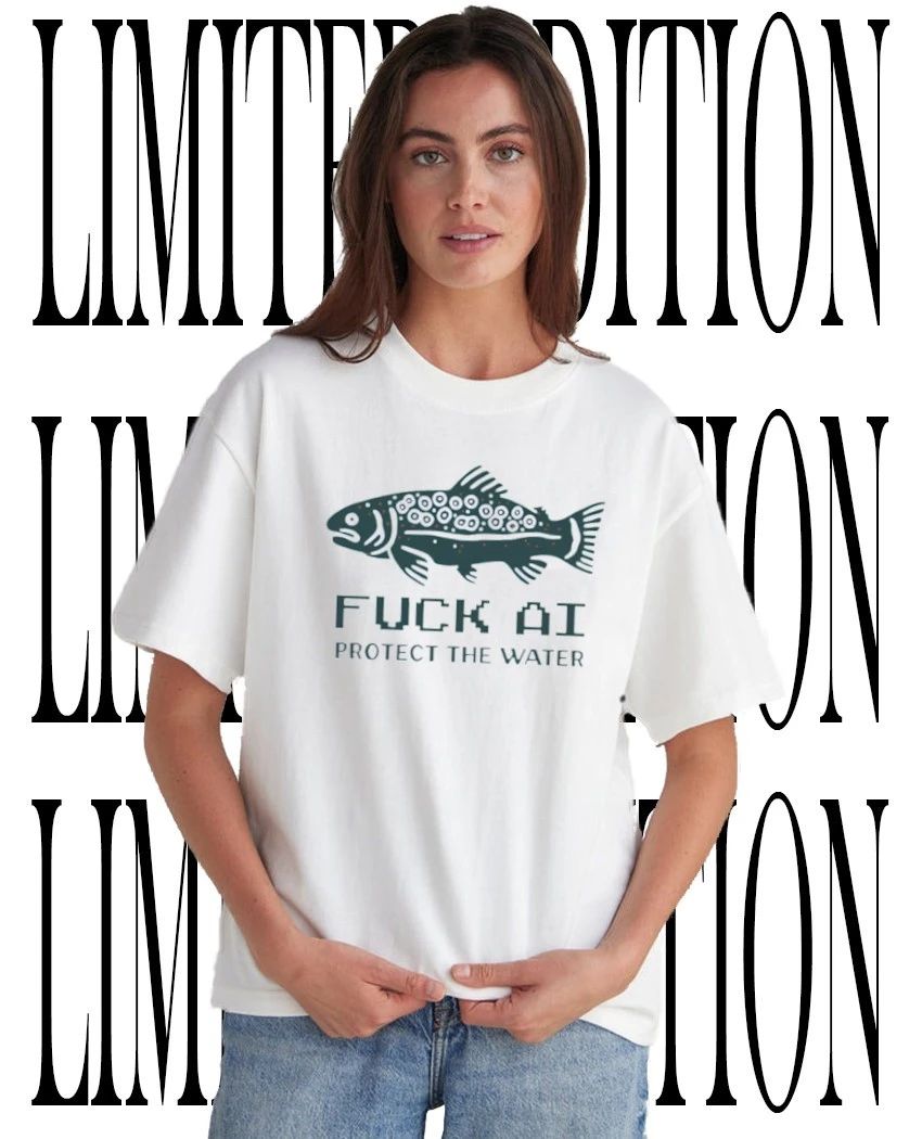 Fck AI protect the water fish shirt Unisex T-shirt, Sweatshirt, Hoodie, Long Sleeve Tee - T-Shirt, Sweatshirt, Hoodie