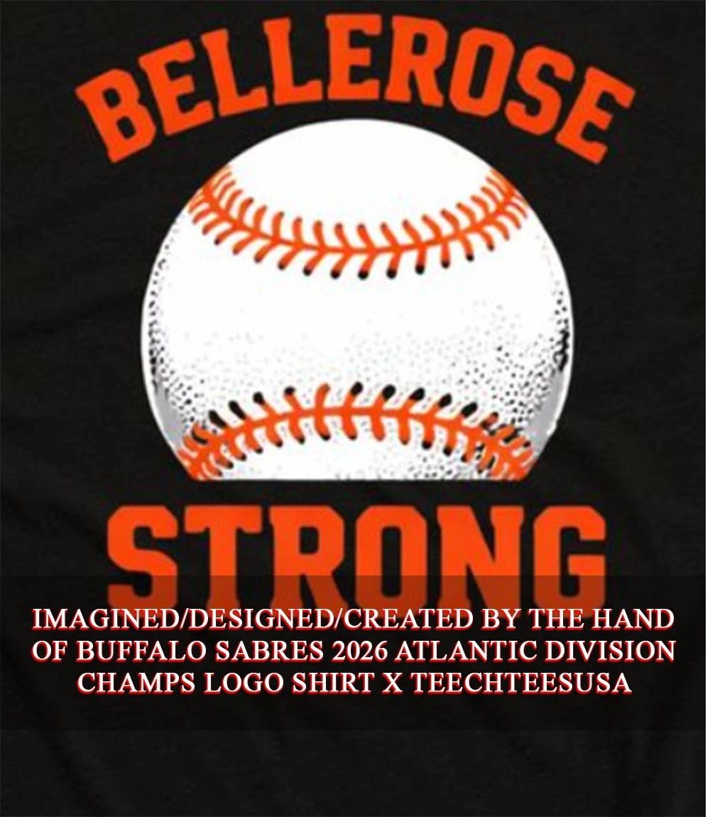 Bellerose Strong Baseball shirt Unisex T-shirt, Sweatshirt, Hoodie, Long Sleeve Tee - T-Shirt, Sweatshirt, Hoodie