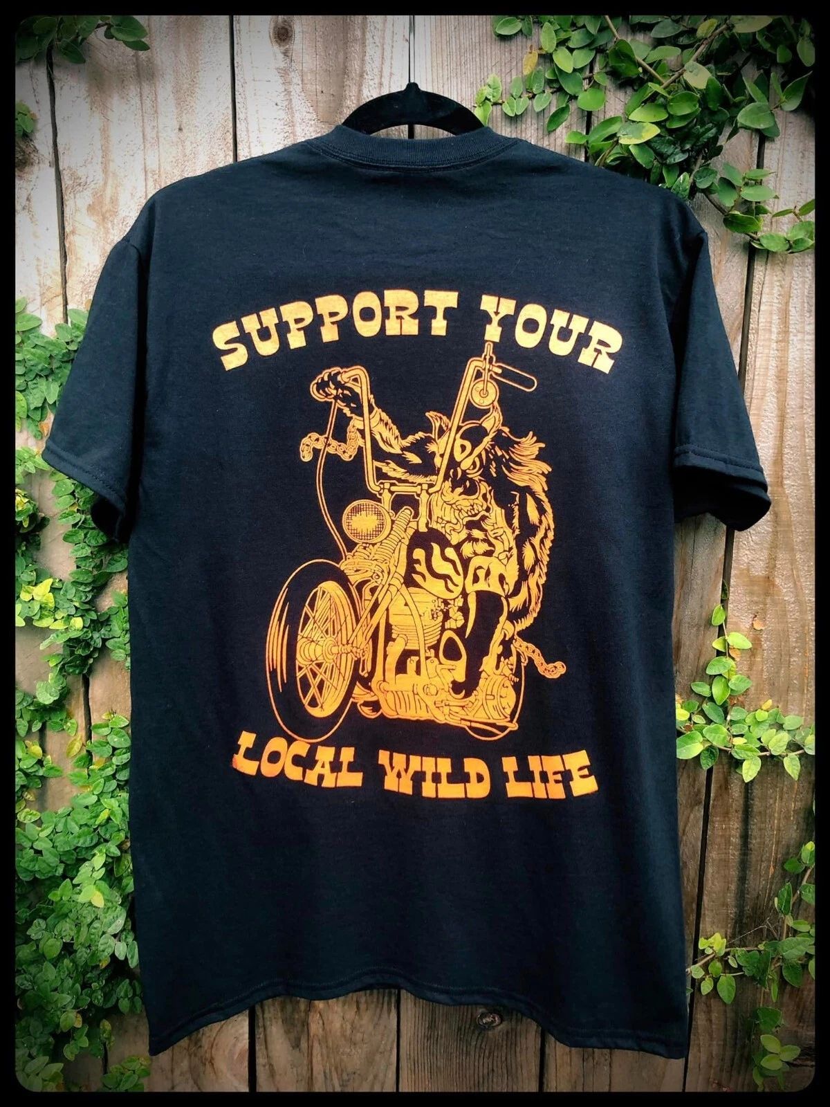 SUPPORT YOUR LOCAL WILD LIFE motorcycle biker shirt vintage chopper harley david Unisex T-shirt, Sweatshirt, Hoodie, Long Sleeve Tee - T-Shirt, Sweatshirt, Hoodie