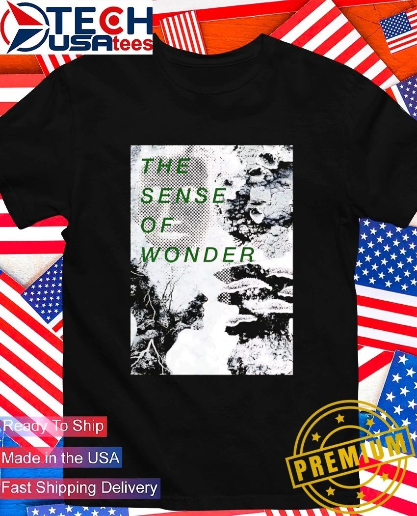 The sense of wonder shirt Unisex T-shirt, Sweatshirt, Hoodie, Long Sleeve Tee - T-Shirt, Sweatshirt, Hoodie