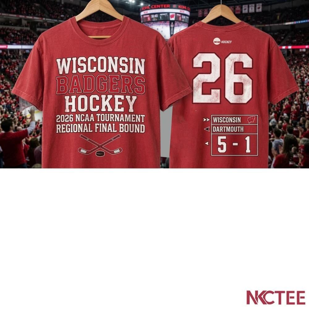 NKCtees 2026 NCAA Wisconsin Badgers Hockey Defeat Dartmouth, 5-1 To Advance To Regional Final shirt - T-Shirt, Sweatshirt, Hoodie