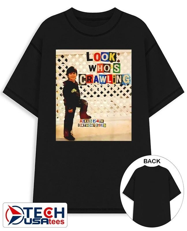 Look Whos Crawling Alexs 24 Birthday 2026 shirt Unisex T-shirt, Sweatshirt, Hoodie, Long Sleeve Tee - T-Shirt, Sweatshirt, Hoodie