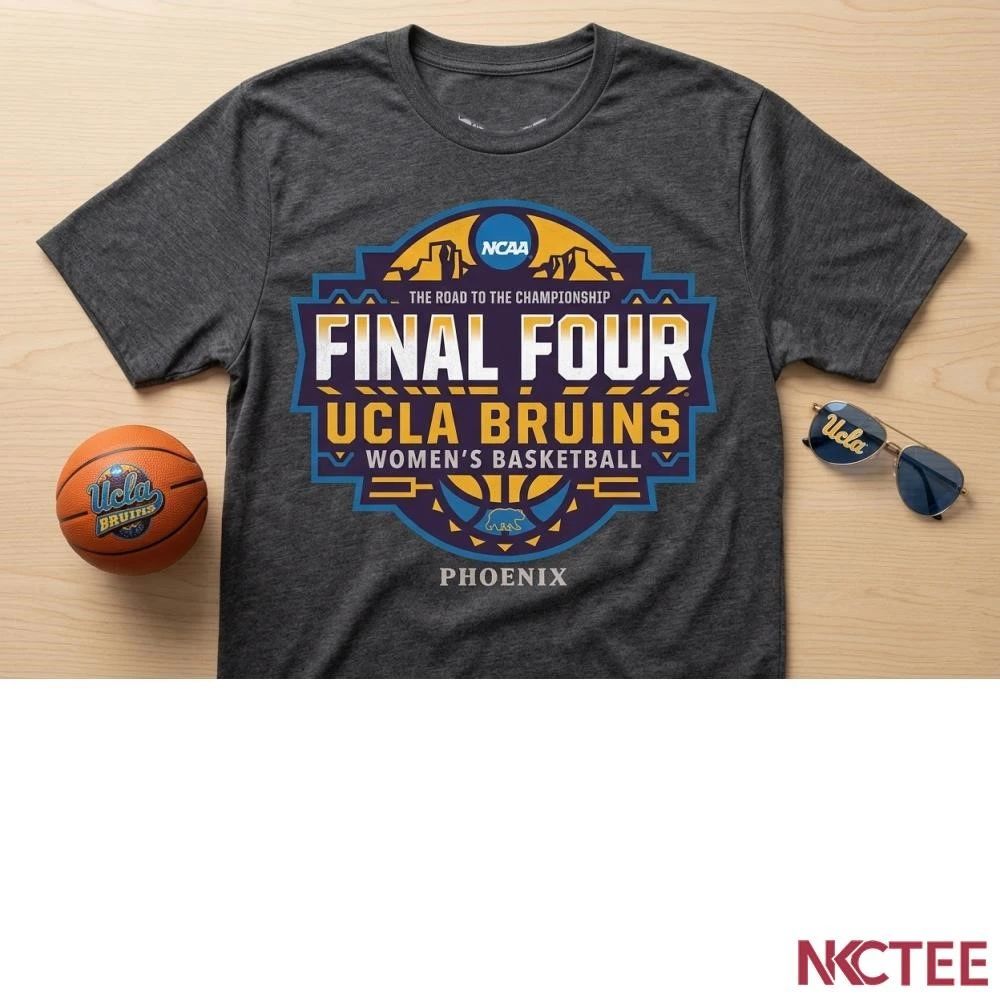 NKCtees 2026 NCAA womens basketball final four UCLA Bruins shirt Unisex T-shirt, Sweatshirt, Hoodie, Long Sleeve Tee - T-Shirt, Sweatshirt, Hoodie