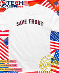 Los Angeles Angels Save Trout shirt Unisex T-shirt, Sweatshirt, Hoodie, Long Sleeve Tee - T-Shirt, Sweatshirt, Hoodie