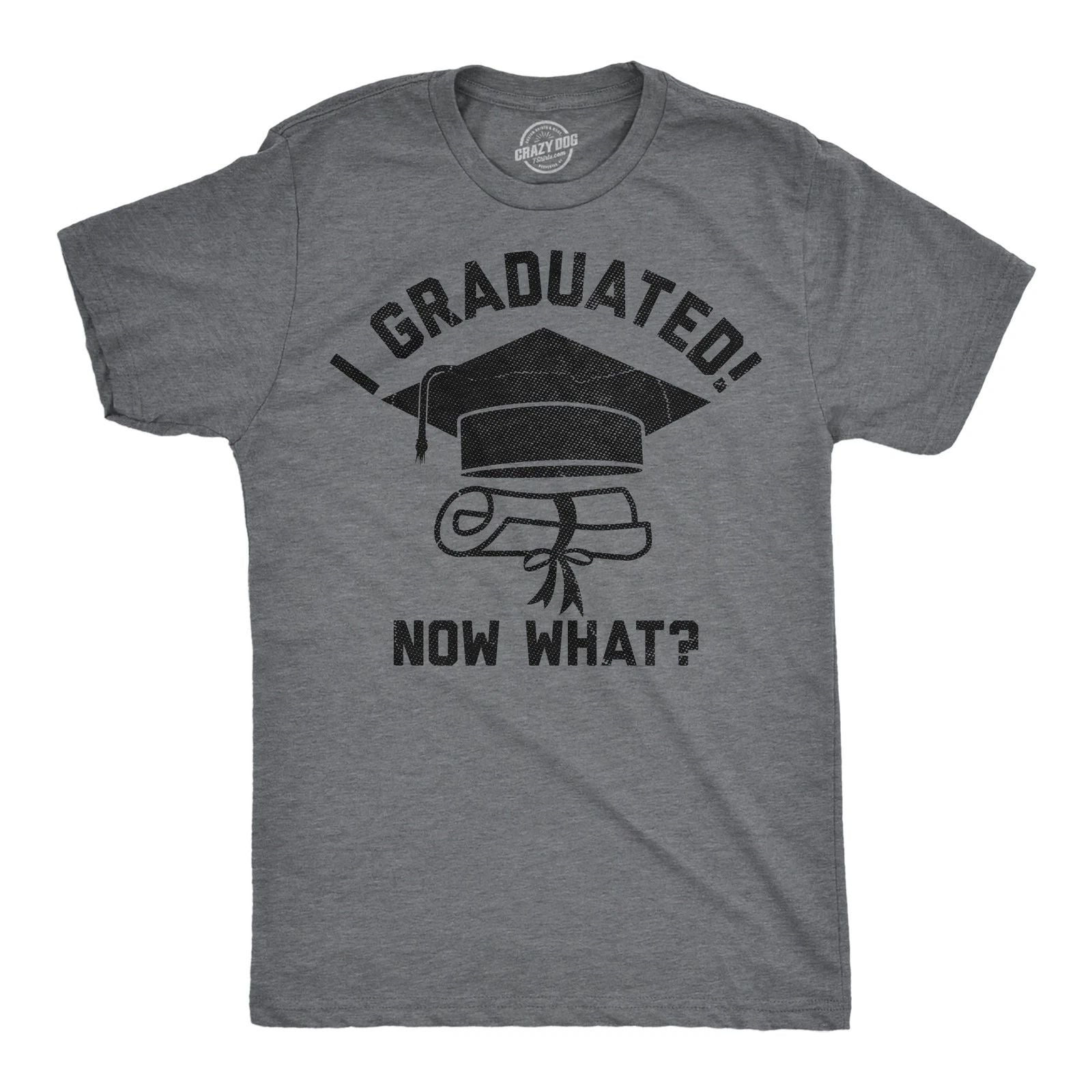 Mens Funny T Shirts I Graduated Now What Sarcastic Graduation Graphic Novelty Unisex T-shirt, Sweatshirt, Hoodie, Long Sleeve Tee - T-Shirt, Sweatshirt, Hoodie