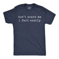 Mens Funny T Shirts Dont Scare Me I Fart Easily Sarcastic Joke Graphic Novelty Unisex T-shirt, Sweatshirt, Hoodie, Long Sleeve Tee - T-Shirt, Sweatshirt, Hoodie