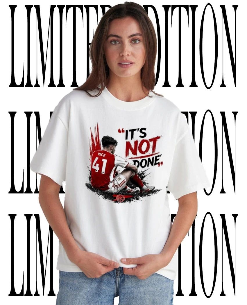 Arsenal Declan Rice its not done shirt Unisex T-shirt, Sweatshirt, Hoodie, Long Sleeve Tee - T-Shirt, Sweatshirt, Hoodie