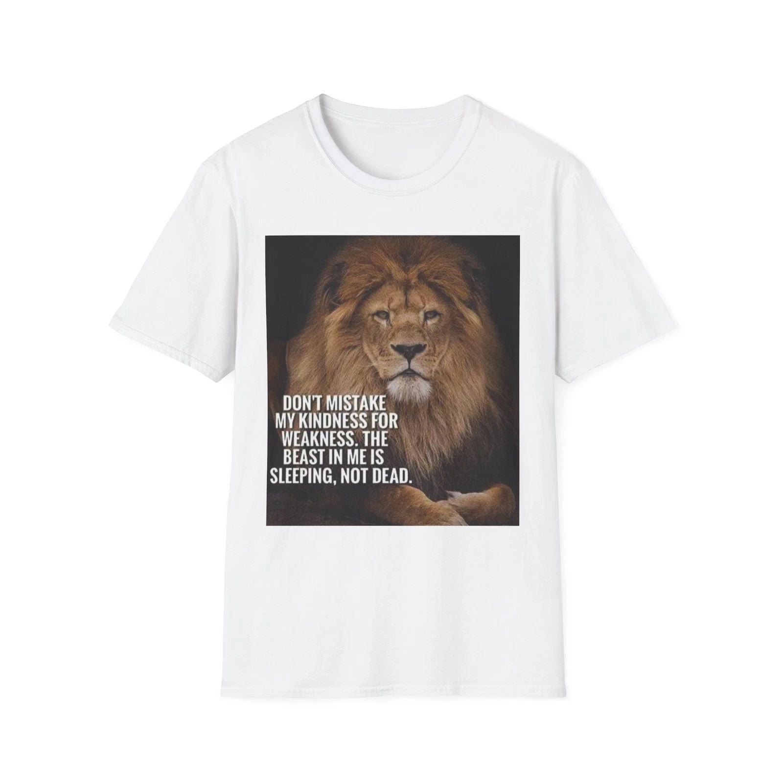 Lion Portrait Don't Mistake My Kindness For Weakness T-Shirt | Fierce Quote Unisex T-shirt, Sweatshirt, Hoodie, Long Sleeve Tee - T-Shirt, Sweatshirt, Hoodie