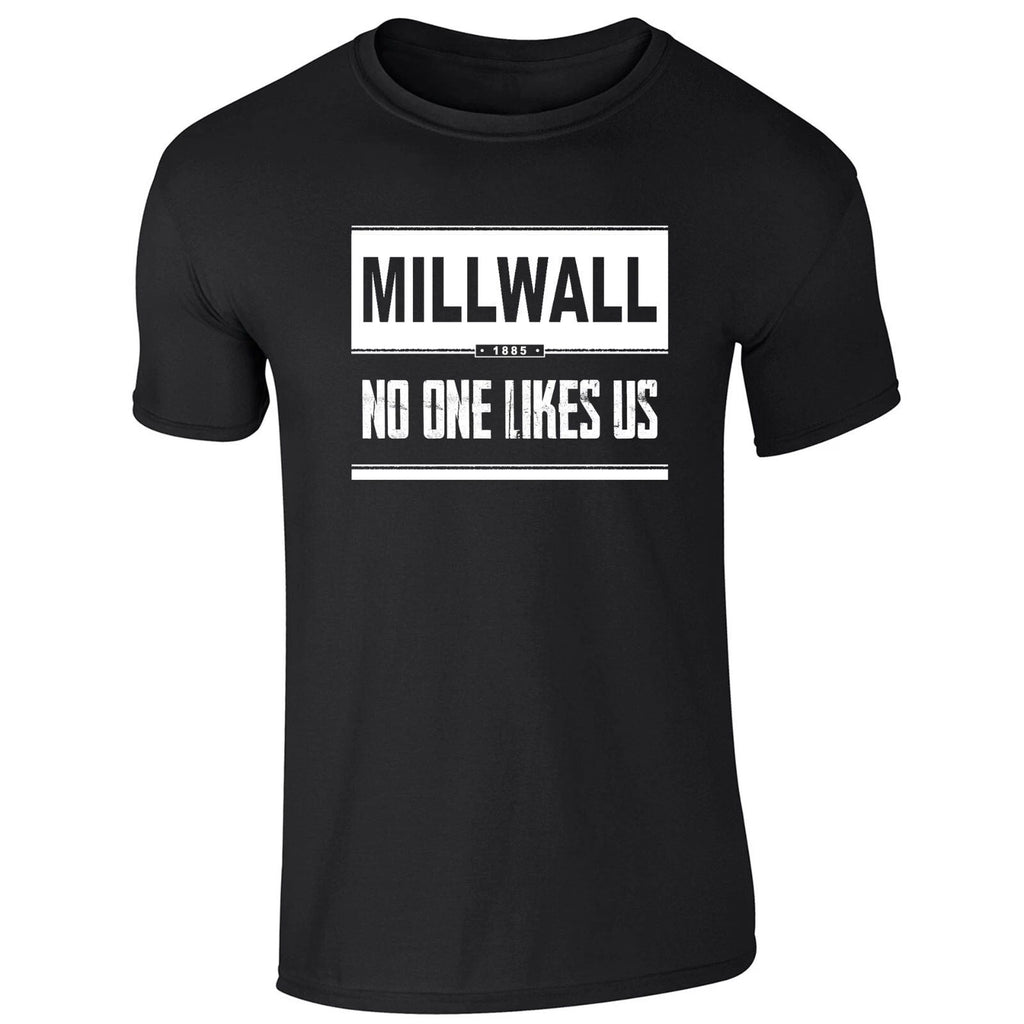 Millwall No One Likes Us T-Shirt - Adult Unisex T-shirt, Sweatshirt, Hoodie, Long Sleeve Tee - T-Shirt, Sweatshirt, Hoodie