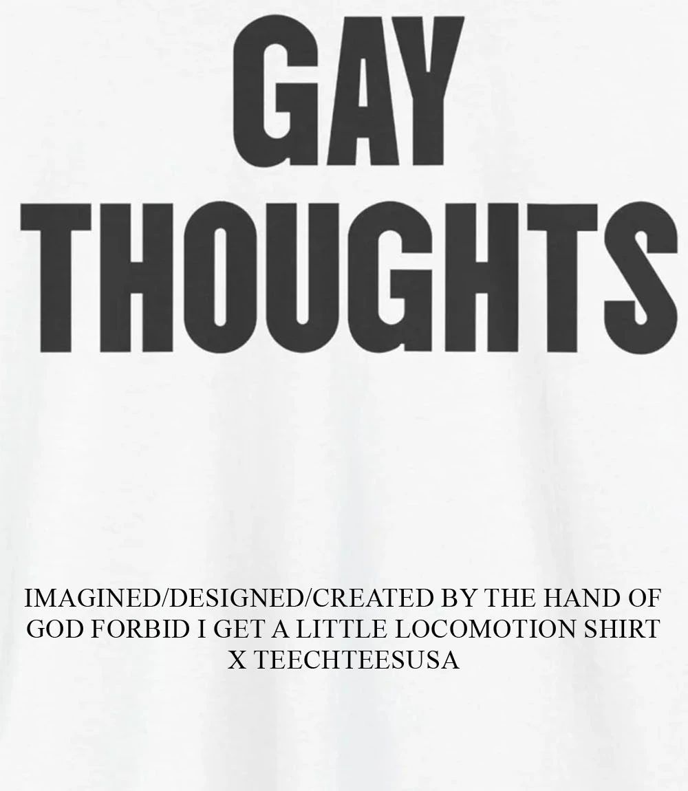 Gay thoughts shirt Unisex T-shirt, Sweatshirt, Hoodie, Long Sleeve Tee - T-Shirt, Sweatshirt, Hoodie