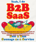 Yeah I do B2B Saas bun 2 bun sausage as a service shirt Unisex T-shirt, Sweatshirt, Hoodie, Long Sleeve Tee - T-Shirt, Sweatshirt, Hoodie