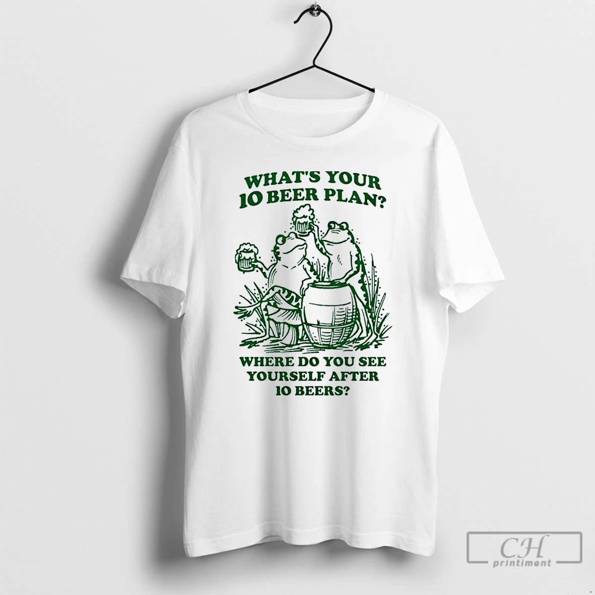 Classic Frogs Whats Your 10 Beer Plan Where Do You See Yourself After 10 Beers Unisex T-shirt, Sweatshirt, Hoodie, Long Sleeve Tee - T-Shirt, Sweatshirt, Hoodie