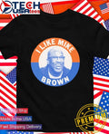 I like Mike Brown shirt Unisex T-shirt, Sweatshirt, Hoodie, Long Sleeve Tee - T-Shirt, Sweatshirt, Hoodie