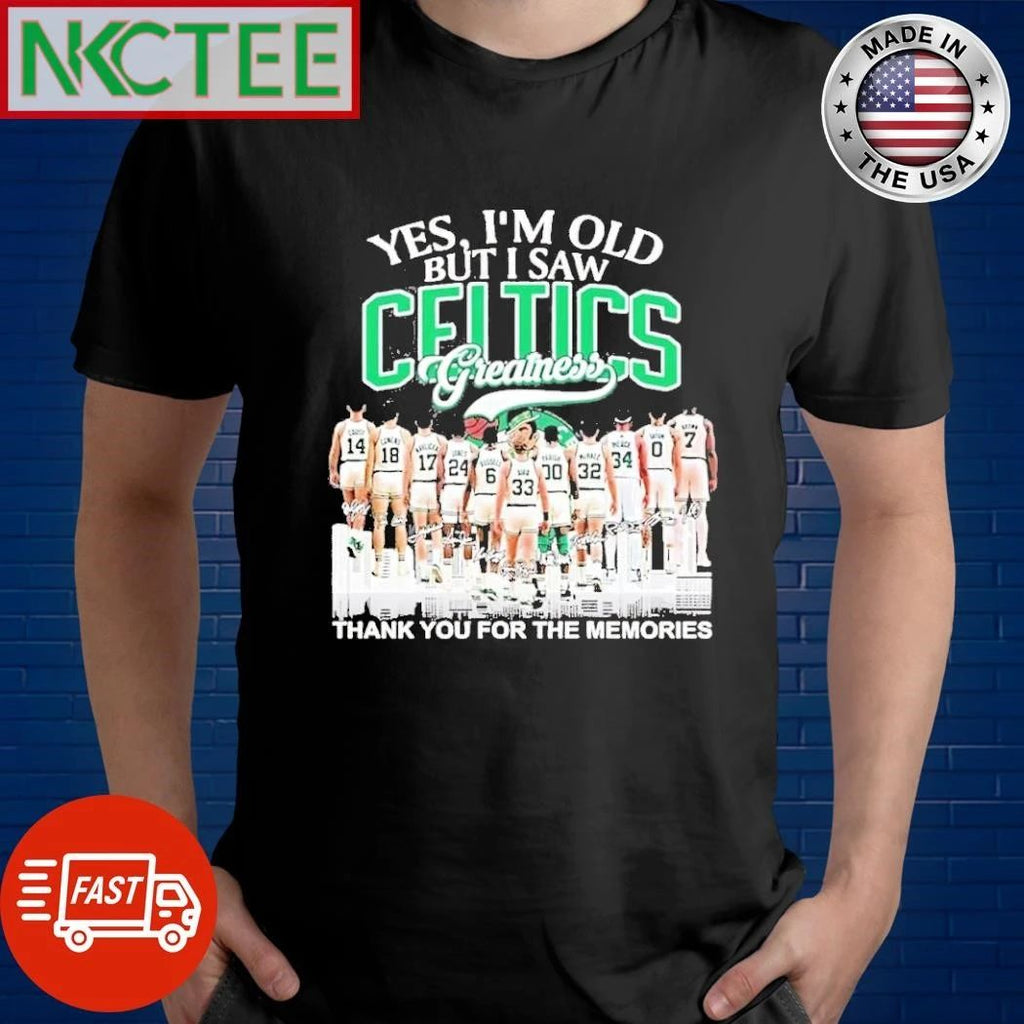 Yes Im Old But I Saw Boston Celtics Greatness For Fan signatures shirt Unisex T-shirt, Sweatshirt, Hoodie, Long Sleeve Tee - T-Shirt, Sweatshirt, Hoodie