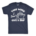 Mens Funny T Shirts This Week I Dont Give A Ship Sarcastic Vacation Tee Unisex T-shirt, Sweatshirt, Hoodie, Long Sleeve Tee - T-Shirt, Sweatshirt, Hoodie