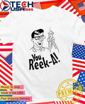 You Reek-A shirt Unisex T-shirt, Sweatshirt, Hoodie, Long Sleeve Tee - T-Shirt, Sweatshirt, Hoodie