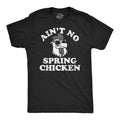 Mens Aint No Spring Chicken Funny T Shirt Sarcastic Graphic Tee for Men Unisex T-shirt, Sweatshirt, Hoodie, Long Sleeve Tee - T-Shirt, Sweatshirt, Hoodie