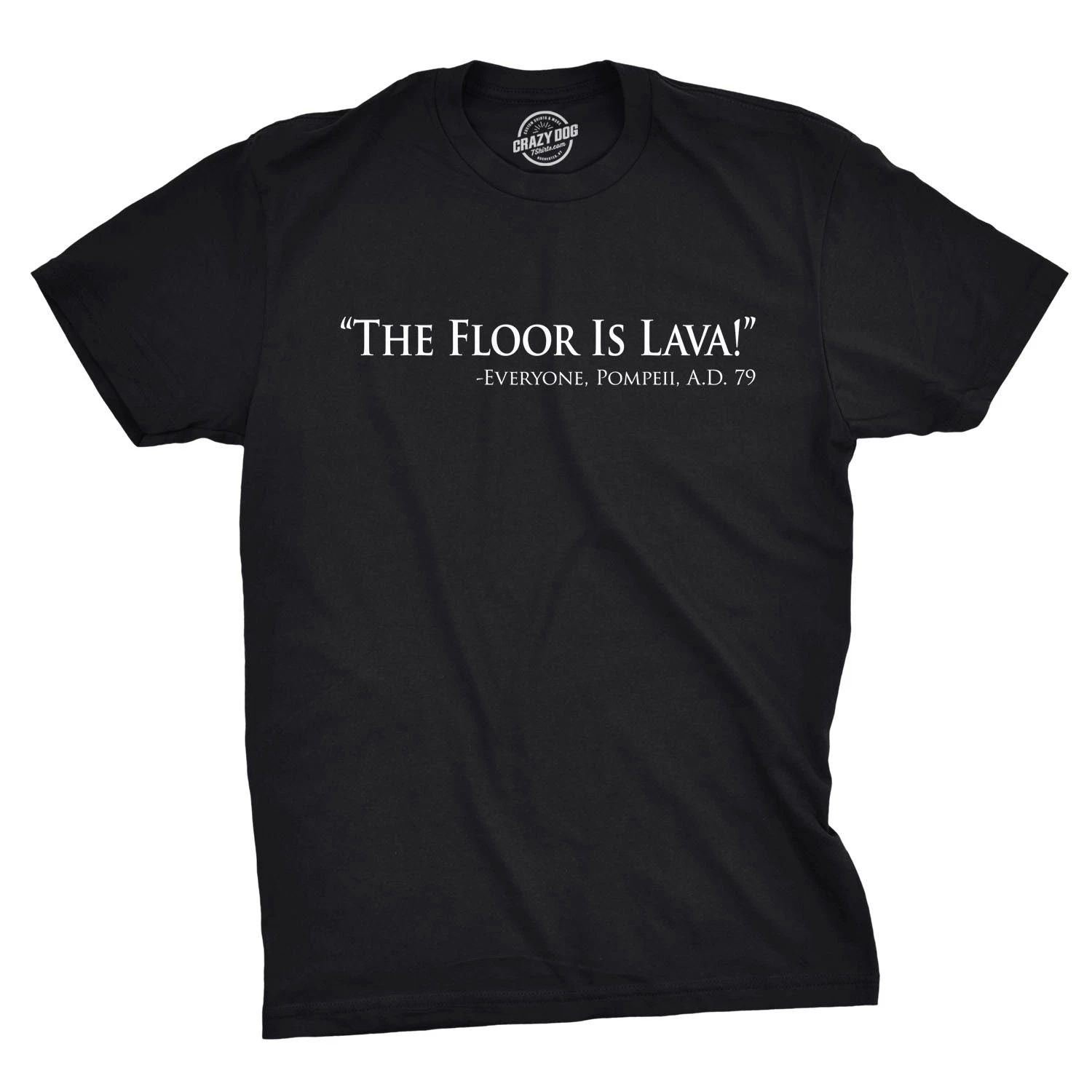 Mens Floor Is Lava Funny T shirts Cool Novelty Jokes Hilarious Nerd T shirt Unisex T-shirt, Sweatshirt, Hoodie, Long Sleeve Tee - T-Shirt, Sweatshirt, Hoodie