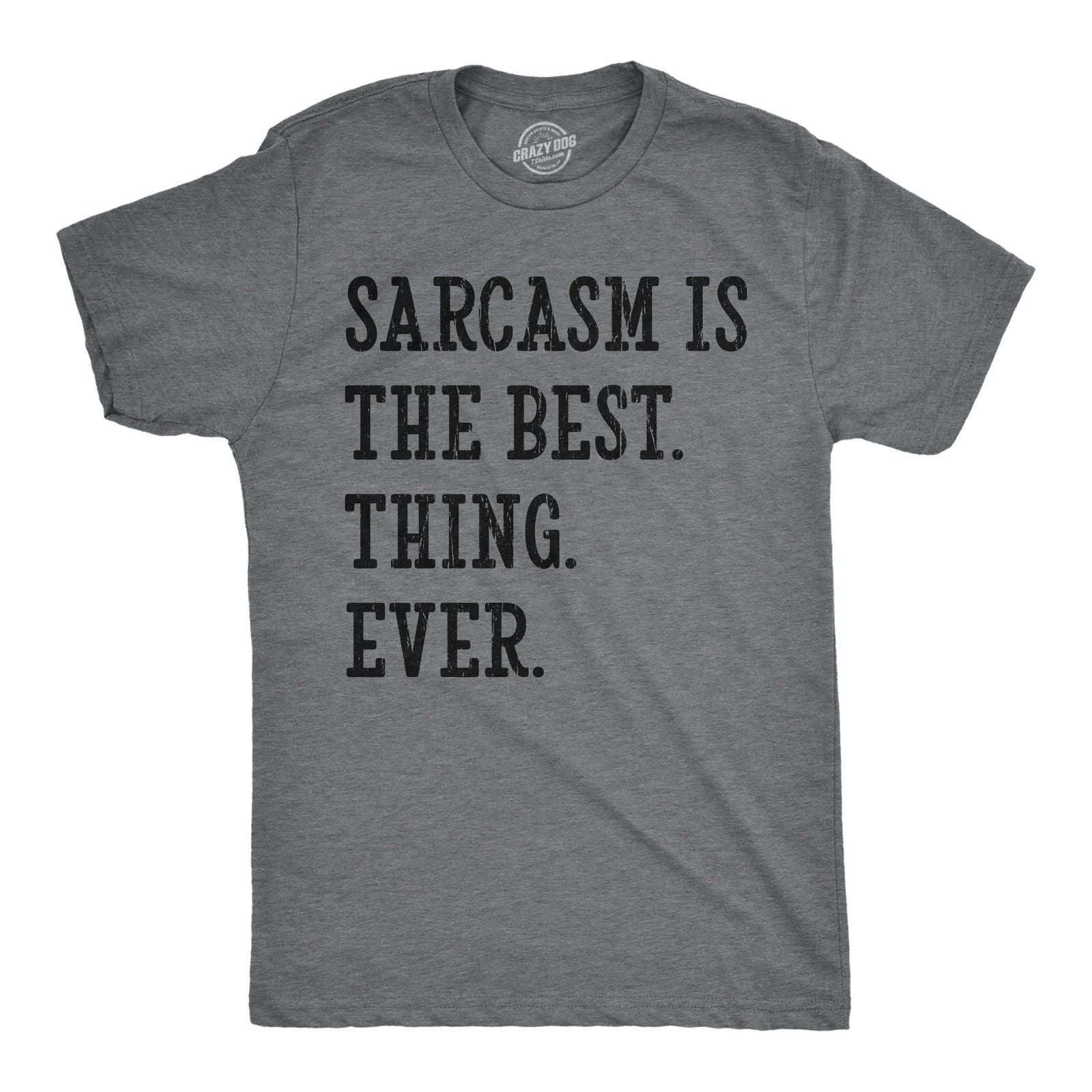 Mens Funny T Shirts Sarcasm Is The Best Thing Ever Sarcastic Novelty Tee for Men Unisex T-shirt, Sweatshirt, Hoodie, Long Sleeve Tee - T-Shirt, Sweatshirt, Hoodie