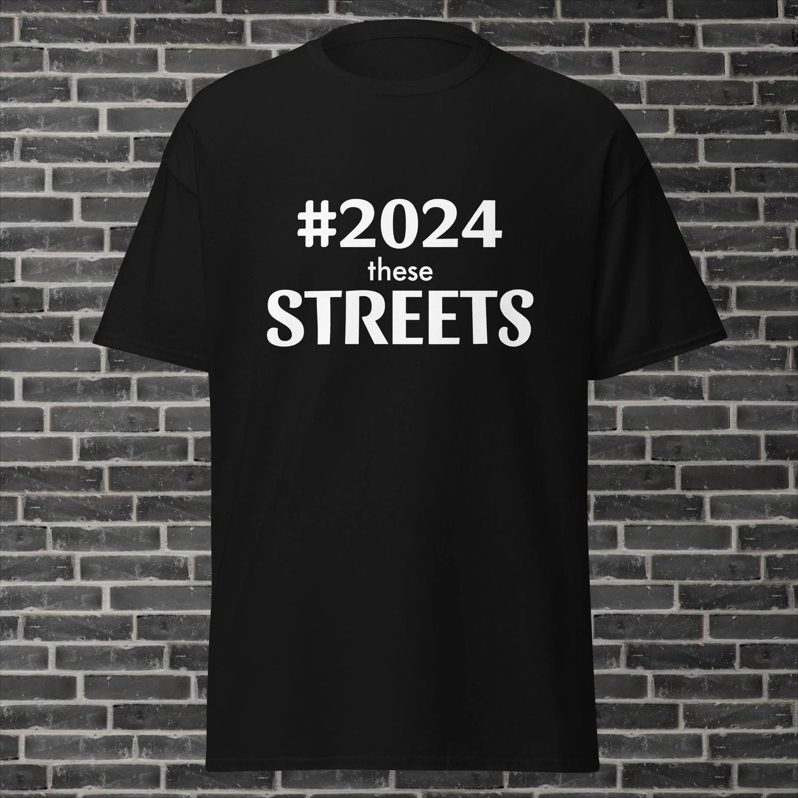 Stylish 'For These Streets' Shirt with #2024 Hashtag Graphic - Urban Fashion Unisex T-shirt, Sweatshirt, Hoodie, Long Sleeve Tee - T-Shirt, Sweatshirt, Hoodie