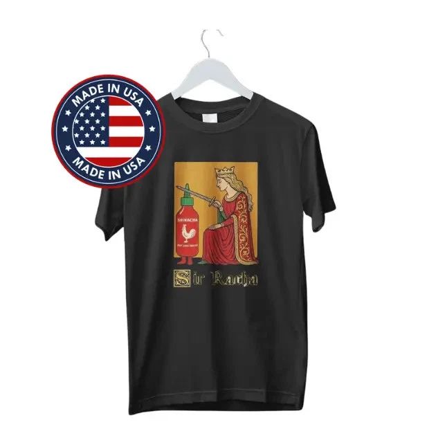 Sir Racha Funny Medieval Hot Sauce T-Shirt, Sarcastic Vintage Graphic Tee #111 Unisex T-shirt, Sweatshirt, Hoodie, Long Sleeve Tee - T-Shirt, Sweatshirt, Hoodie