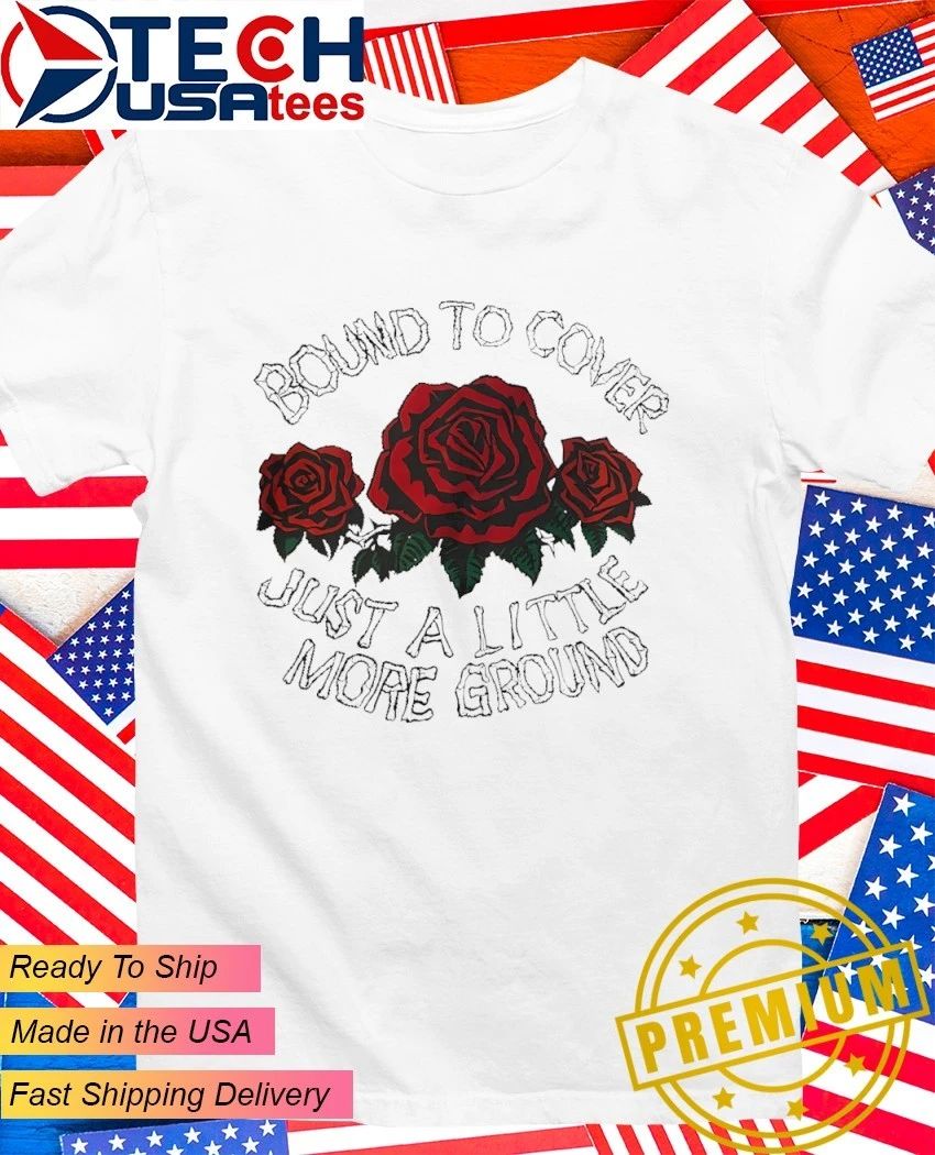 Bound to cover just a litte more ground roes shirt Unisex T-shirt, Sweatshirt, Hoodie, Long Sleeve Tee - T-Shirt, Sweatshirt, Hoodie