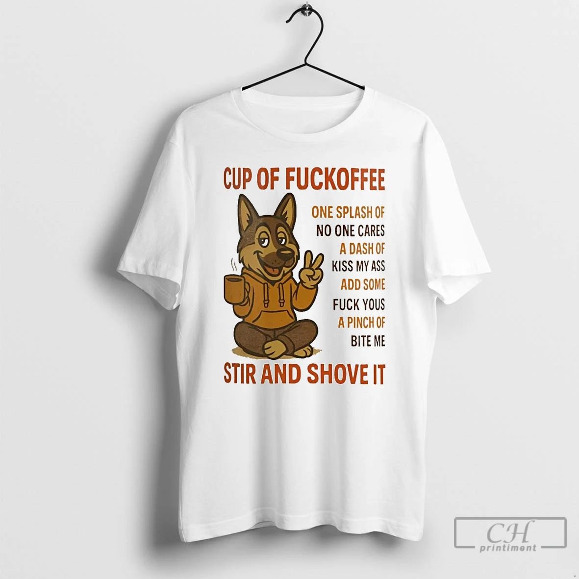 Classic German Shepherd Cup Of Fuckoffee Stir And Shove It T Shirts Unisex T-shirt, Sweatshirt, Hoodie, Long Sleeve Tee - T-Shirt, Sweatshirt, Hoodie