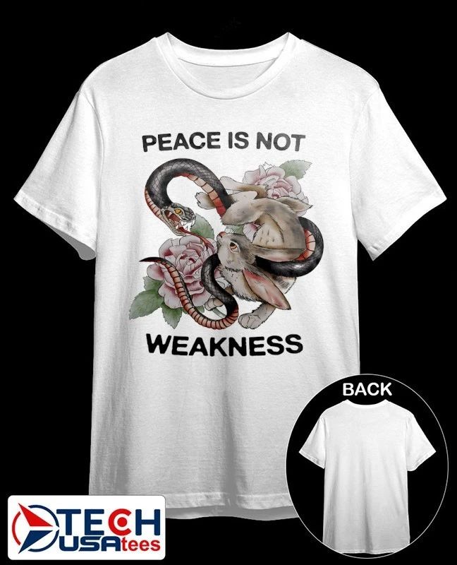 Snake and Rabbit peace is not weakness shirt Unisex T-shirt, Sweatshirt, Hoodie, Long Sleeve Tee - T-Shirt, Sweatshirt, Hoodie