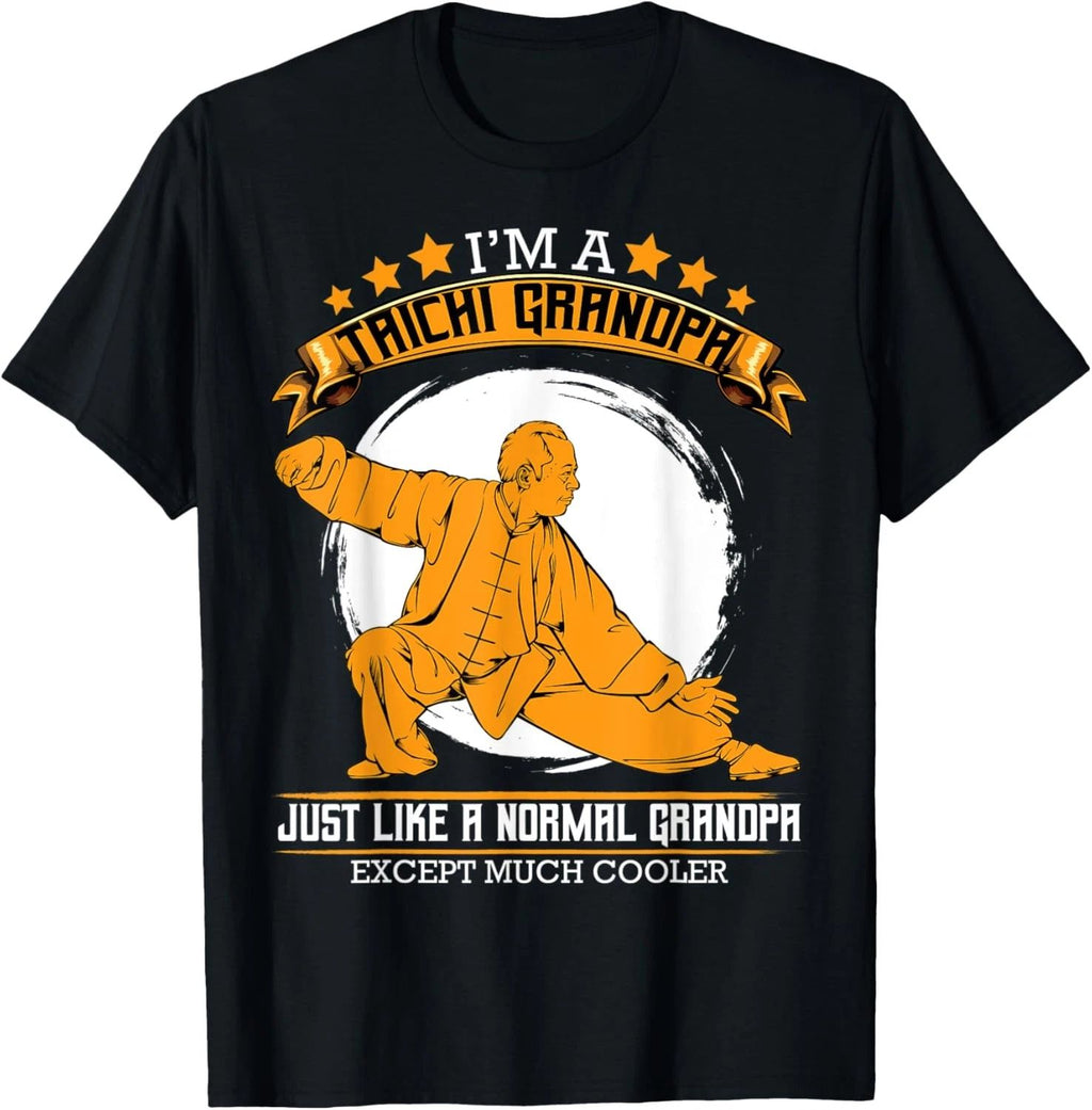Mens I'm A Taichi Grandpa Great Funny Granddad Funny Quote T-Shirt Unisex T-shirt, Sweatshirt, Hoodie, Long Sleeve Tee - T-Shirt, Sweatshirt, Hoodie