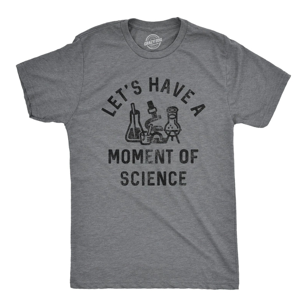 Mens Lets Have A Moment Of Science T Shirt Funny Nerdy Lab Research Joke Tee for Unisex T-shirt, Sweatshirt, Hoodie, Long Sleeve Tee - T-Shirt, Sweatshirt, Hoodie
