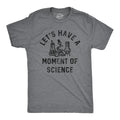 Mens Lets Have A Moment Of Science T Shirt Funny Nerdy Lab Research Joke Tee for Unisex T-shirt, Sweatshirt, Hoodie, Long Sleeve Tee - T-Shirt, Sweatshirt, Hoodie