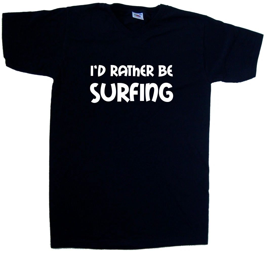 I'd Rather Be Surfing V-Neck T-Shirt Unisex T-shirt, Sweatshirt, Hoodie, Long Sleeve Tee - T-Shirt, Sweatshirt, Hoodie
