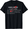 Definition of a Smeg Head Funny Red Dwarf T-Shirt Sci-Fi Comedy Tee Unisex T-shirt, Sweatshirt, Hoodie, Long Sleeve Tee - T-Shirt, Sweatshirt, Hoodie