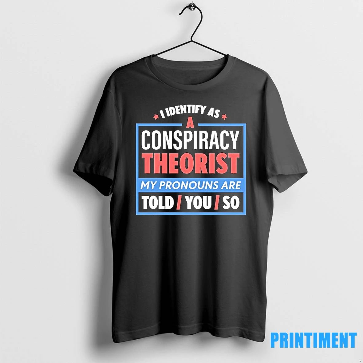 I Identify As A Conspiracy Theorist Tshirts Sweater Unisex T-shirt, Sweatshirt, Hoodie, Long Sleeve Tee - T-Shirt, Sweatshirt, Hoodie