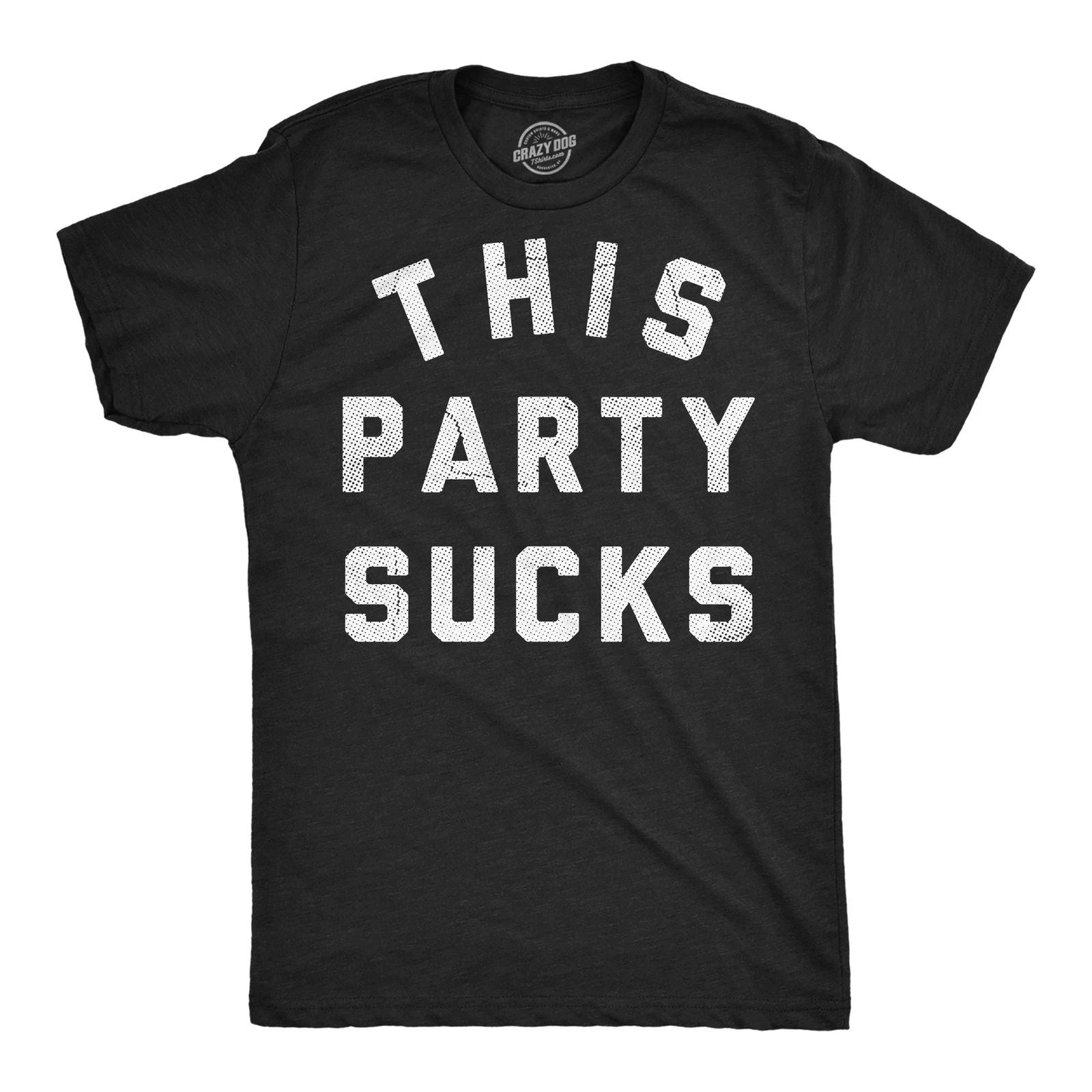 Mens Funny T Shirts This Party Sucks Sarcastic Partying Graphic Novelty Tee for Unisex T-shirt, Sweatshirt, Hoodie, Long Sleeve Tee - T-Shirt, Sweatshirt, Hoodie