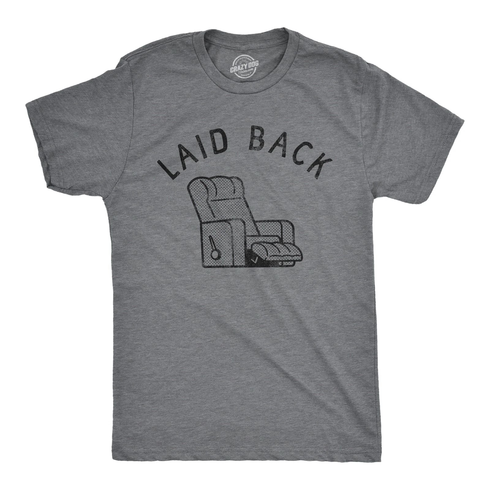 Mens Laid Back T Shirt Funny Sarcastic Recliner Chair Graphic Novelty Tee for Unisex T-shirt, Sweatshirt, Hoodie, Long Sleeve Tee - T-Shirt, Sweatshirt, Hoodie