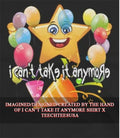 I cant take it anymore star shirt Unisex T-shirt, Sweatshirt, Hoodie, Long Sleeve Tee - T-Shirt, Sweatshirt, Hoodie