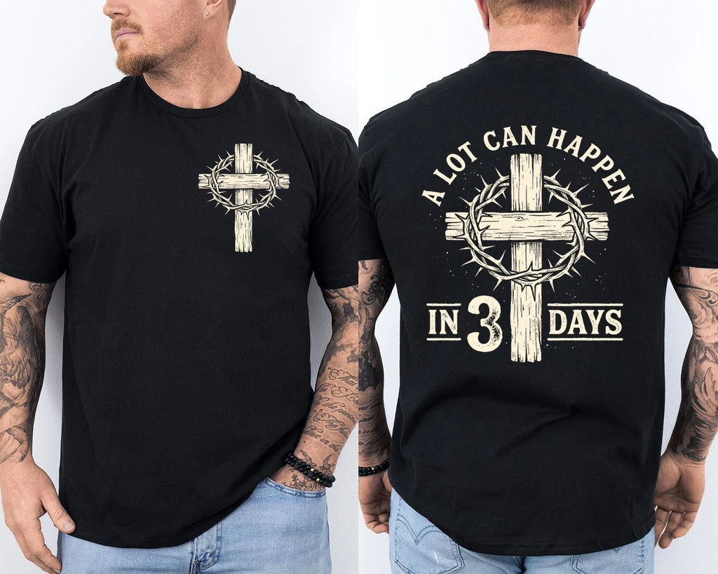 A Lot Can Happen In 3 Days Easter Religious Christian Cross Design 2 Sided Tee Unisex T-shirt, Sweatshirt, Hoodie, Long Sleeve Tee - T-Shirt, Sweatshirt, Hoodie