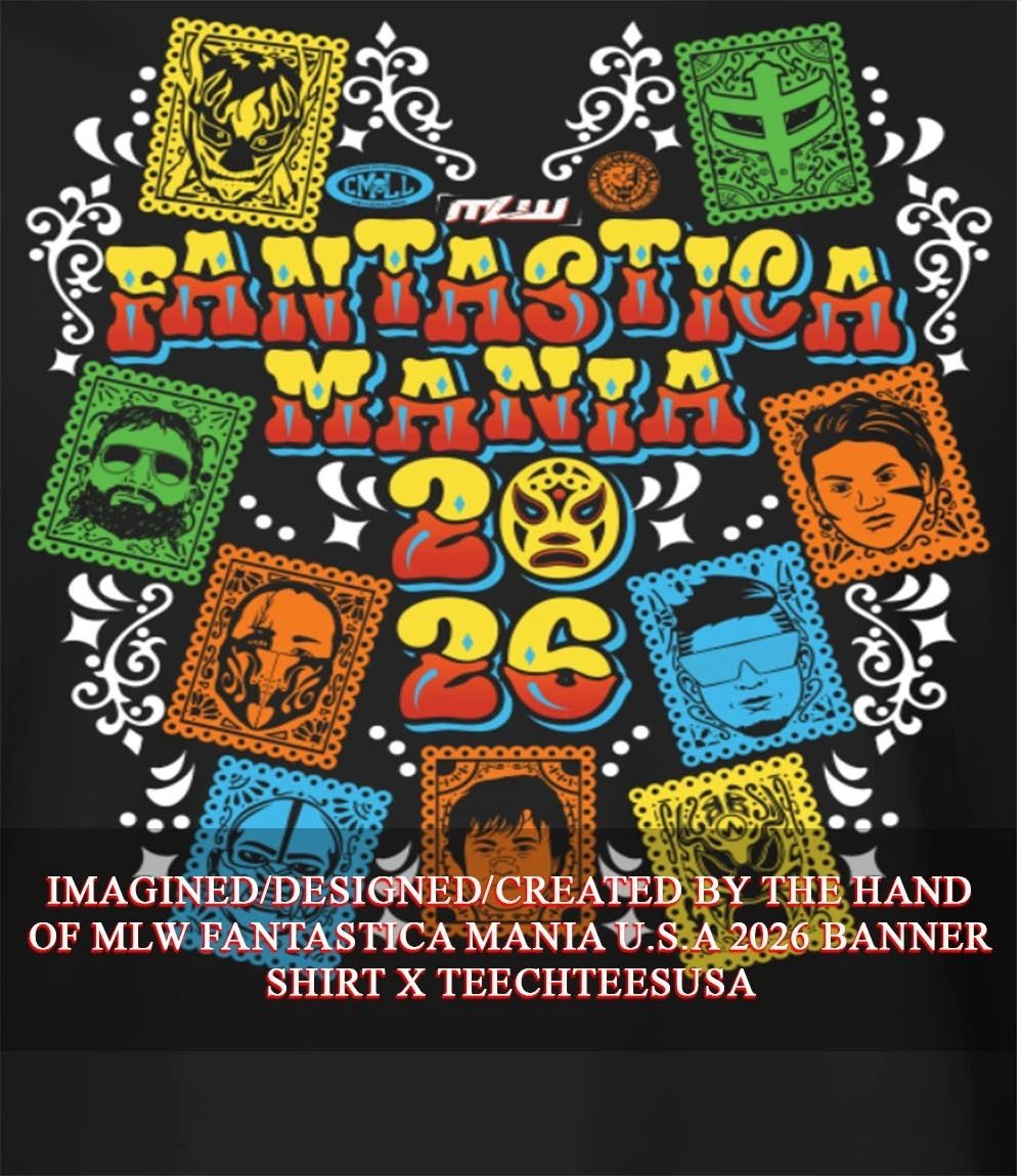 MLW Fantastica Mania U.S.A 2026 banner shirt Unisex T-shirt, Sweatshirt, Hoodie, Long Sleeve Tee - T-Shirt, Sweatshirt, Hoodie