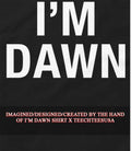 Im dawn shirt Unisex T-shirt, Sweatshirt, Hoodie, Long Sleeve Tee - T-Shirt, Sweatshirt, Hoodie
