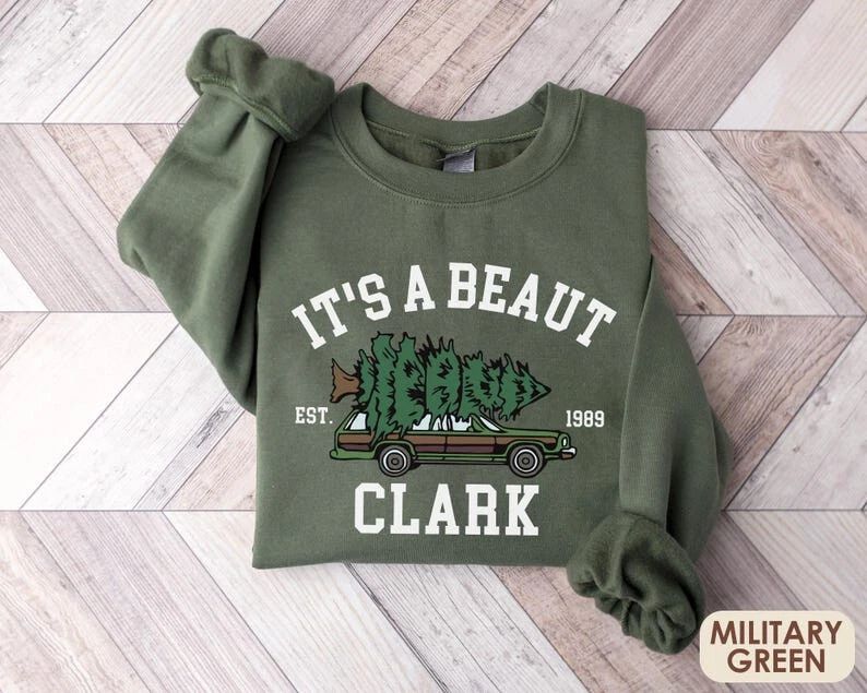 It's A Beaut Clark Christmas Tree Sweatshirt, Christmas Vacation Movie Shirt Unisex T-shirt, Sweatshirt, Hoodie, Long Sleeve Tee - T-Shirt, Sweatshirt, Hoodie