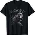 Black Crow, F-Caw-F Funny Black Bird Saying Humor Meme Unisex T-Shirt Unisex T-shirt, Sweatshirt, Hoodie, Long Sleeve Tee - T-Shirt, Sweatshirt, Hoodie