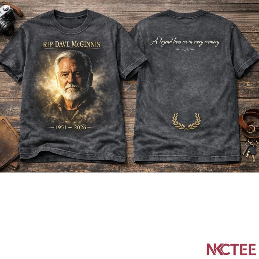 RIP Dave McGinnis 1951 2026 a legend lives on in every memory shirt Unisex T-shirt, Sweatshirt, Hoodie, Long Sleeve Tee - T-Shirt, Sweatshirt, Hoodie